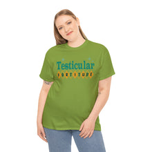 Testicular Fortitude Tee