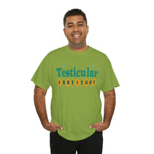 Testicular Fortitude Tee