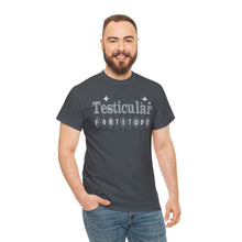Testicular Fortitude Tee