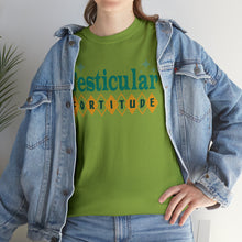 Testicular Fortitude Tee