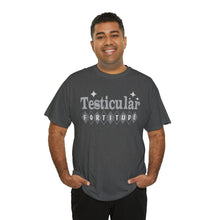 Testicular Fortitude Tee